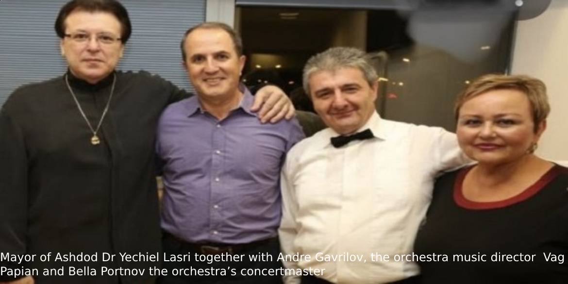 Mayor of Ashdod Dr Yechiel Lasri together with Andre Gavrilov, the orchestra music director Vag Papian and Bella Portnov the orchestra’s concertmaster